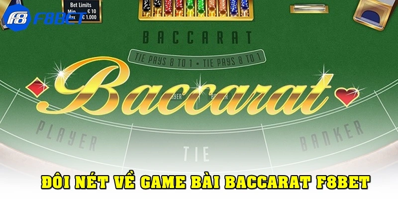 Đôi nét về game bài đổi thưởng Baccarat F8bet