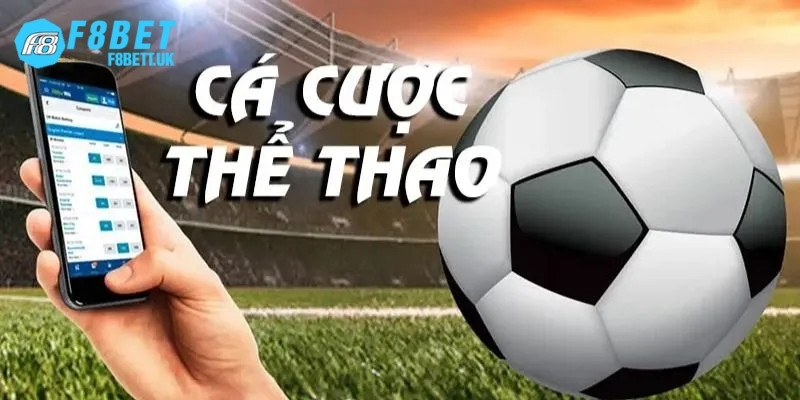 Đôi nét về các loại kèo thể thao F8BET