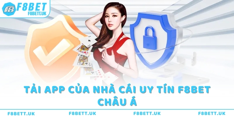 Tải app của nhà cái uy tín F8bet châu Á
