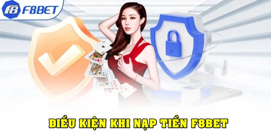 Điều kiện nạp tiền F8bet