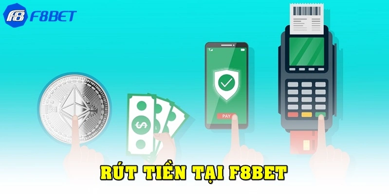 Hướng Dẫn Rút Tiền F8bet