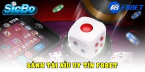 Sảnh Tài Xỉu Uy Tín Tại F8bet