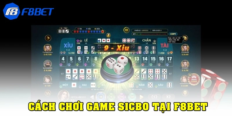 Chi tiết cách chơi Sicbo F8bet dễ hiểu cho tân thủ