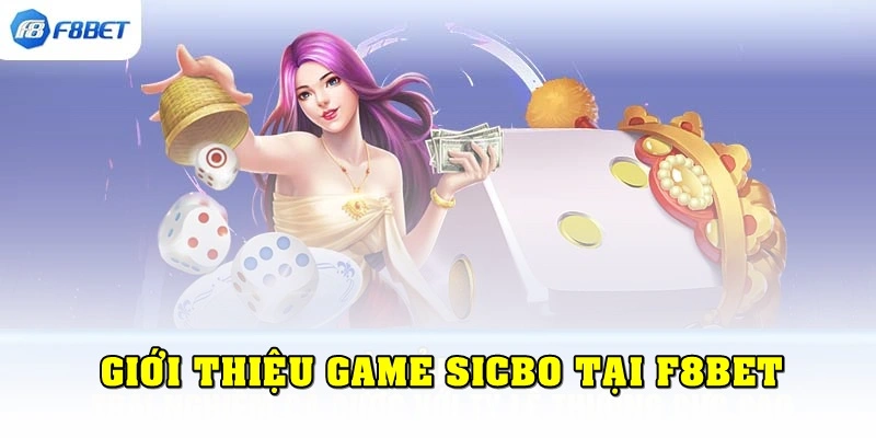 Giới thiệu về game đổi thưởng Sicbo F8bet