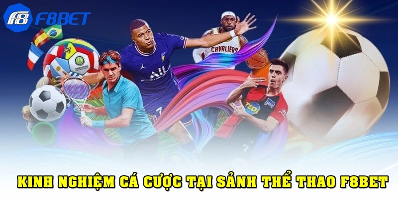 Kinh nghiệm cá cược thể thao F8bet