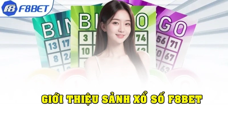 Giới thiệu sơ qua về sảnh xổ số F8bet